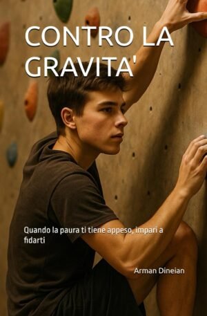 Copertina del romanzo Contro la Gravità di Edizioni Manini, con un ragazzo che arrampica su una parete indoor.