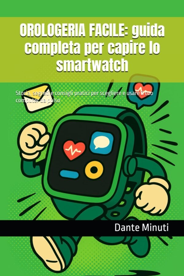 OROLOGERIA FACILE: guida completa per capire lo smartwatch