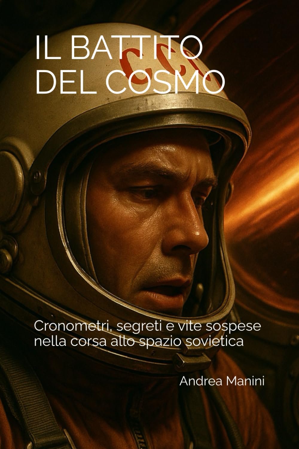 Copertina del libro Il Battito del Cosmo di Edizioni Manini, raffigurante un cosmonauta sovietico in tuta spaziale.